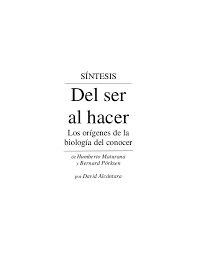 Luego de trasladarse a chile, en 1970, acuñó el concepto «autopoiesis«, junto a su colega, francisco varela. Sintesis Del Ser Al Hacer Los Origenes De La Biologia Del Conocer