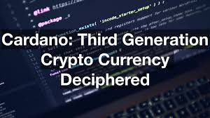 Let me give you a succinct overview. Cardano Third Generation Crypto Currency Deciphered Groww