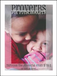 Proverbs for Preschoolers: Through Proverbs from A to Z