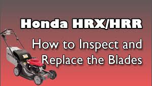 How To Inspect And Replace The Blades Of A Honda Hrx Hrr