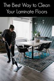 The Best Way To Keep Your Laminate Floors Clean What Steps To Take And Product To Use In 2020 How To Clean Laminate Flooring Best Laminate Floor Cleaner Best Laminate