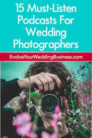 15 Must Listen Podcasts For Wedding Photographers Wedding Planner Marketing Wedding Planner Career Wedding Planner Business