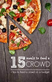 There's no need to cook fancy meals for a successful dinner party. Cheap Meals For A Crowd Feed A Lot Of People On A Budget Meals To Feed A Crowd Cheap Meals For A Crowd Food For A Crowd