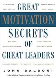 Download Great Motivation Secrets Of Great Leaders Book Pdf By John Baldoni Motivational Books Great Leaders Digital Book
