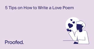 Maybe you would like to learn more about one of these? 5 Tips On How To Write A Love Poem Proofed S Writing Tips