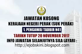 Jobs at kerajaan negeri perak. Jawatan Kosong Kerajaan Negeri Perak Suk Perak 20 November 2017