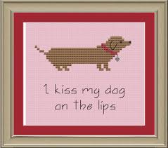 I Kiss My Dog On The Lips Funny Dog Cross Stitch Pattern Etsy In 2020 Cross Stitch Cross Stitch Patterns Stitch