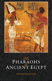 The Pharaohs Of Ancient Egypt A Book By Author Steven Mueller Ancient Egypt Pharaohs Ancient Egypt Egypt