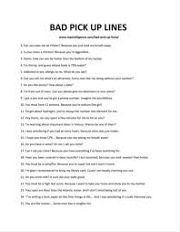 Honey, kindly grant me the honor to walk with you, hand in hand. 100 Bad Pick Up Lines This Is The Only List You Ll Need