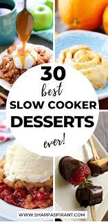 30 Slow Cooker Desserts Recipes You Should Make Now Sharp Aspirant Slow Cooker Recipes Dessert Slow Cooker Desserts Crockpot Dessert Recipes