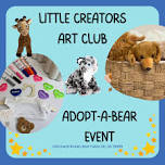 Little Creators Art Club: Adopt-A-Bear Event