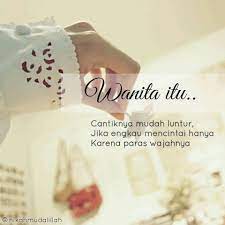 Ini tidak lain karena kata kata islami tentang wanita ini memuat banyak pelajaran berharga dari sebuah rangkaian kata yang singkat, pendek namun sarat makna. Wanita Itu Cantiknya Mudah Luntur Kata Mutiara Islami Facebook