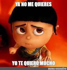 Meme Ya No Me Quieres Yo Te Quiero Mucho All Templates Meme Arsenal Com