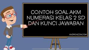 Maybe you would like to learn more about one of these? Contoh Soal Akm Numerasi Kelas 2 Sd Dan Kunci Jawaban Andronezia