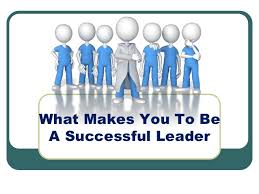 What makes a good leader? What Makes You To Be A Successful Leader