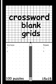 Blank templates provide a way of creating games easily by just inserting values at requisite positions and printing them, thereby saving both time and. Blank Crossword Puzzle Grids Crossword Puzzle Book For Adults Older Kids Empty Template Sheet Classic Pen And Paper Game 100 15 X 15 Grids Cool Mind Logic Games Band 1 Games