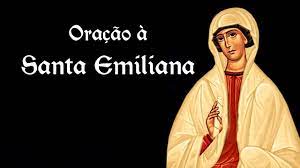 E' ricordata dal nipote, san gregorio magno, per aver le uniche notizie biografiche di emiliana le abbiamo proprio grazie al papa vissuto nel vi secolo, che. Oracao A Santa Emiliana 5 De Janeiro Youtube