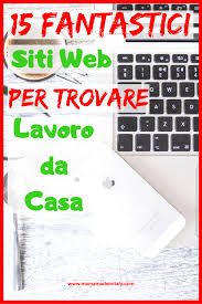 15 Fantastici Siti Web Per Trovare Lavoro Da Casa Mama Made In Italy Nel 2020 Trovare Un Lavoro Lavoro Lavori Online