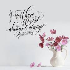 I Must Have Flowers Always Always Wall Decal Flower Quote Etsy Flower Quotes Hand Lettering Hand Lettering Inspiration