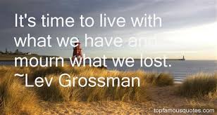 Lev Grossman quotes: top famous quotes and sayings from Lev Grossman via Relatably.com