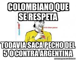 Goles de luis fernando muriel y miguel ángel borja en el ¡termina el partido entre colombia y argentina! Meme Personalizado Colombiano Que Se Respeta Todavia Saca Pecho Del 5 0 Contra Argentina 4307091