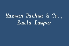 Here's the list of the lawyer: Mazwan Pathma Co Kuala Lumpur Law Firm In Bangsar Baru