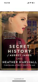 The Secret History of Audrey James *by Heather Marshall 464 pages ## F*or  fans of Kristen Hannah's *The Nightingale* and Anthony Doer's *All the  Light You Cannot See. ## Heather Marshall