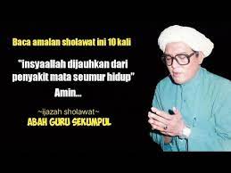 Intinya, lanjut munawwir, mimpi yang bertepatan dengan pernikahannya di 13 januari itu meminta agar istri dan semua anak beliau, ikhlas melepaskan sang. Ijazah Sholawat Amalan Penangkal Segala Penyakit Mata Abah Guru Sekumpul Youtube