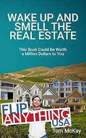 Free shipping on orders over $25 shipped by amazon. Wake Up And Smell The Real Estate This Book Could Be Worth A Million Dollars To You English Edition Ebook Mckay Tom Amazon De Kindle Shop