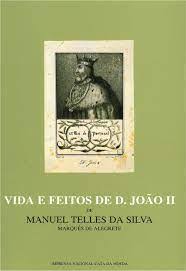VIDA E FEITOS DE D. JOÃO II