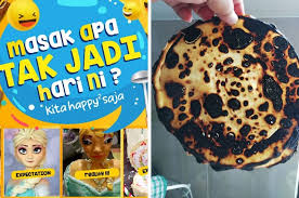Bukan apa, kalau mat tak letak entri, nanti ada yang tanya cm masak apa hari ini?.kalau kata, masak yang dobo2 sahaja, mereka kata tunjuk lah kat blog, nak tengok. Masak Apa Tak Jadi Hari Ni The Hilarious Facebook Support Group For Failed Cooking Attempts Lifestyle Rojak Daily