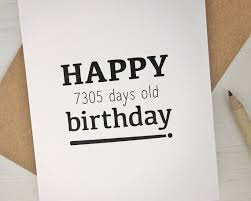 Birthday Gifts For 20 Year Old Boyfriend 20th Birthday Card Happy 7305 Days Old Birthday Funny Birthday Card For 20 Year Old Happy 20th Birthday Birthday Captions 20th Birthday Gift
