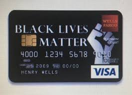 Now, this, to me, there are a number of different ways you can look at this. Baltimore Teacher S Black Lives Matter Debit Card Design Denied By Wells Fargo Baltimore Sun