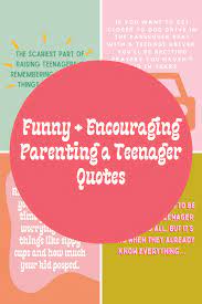 The inside scoop on what it's like to navigate today's world as a teen. Funny Encouraging Parenting A Teenager Quotes Darling Quote