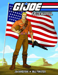 Joe cartoon was also one of its most disturbing. G I Joe Field Manual Volume 1 Sorenson Jim Forster Bill 9781613773505 Amazon Com Books