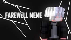 Trending images and videos related to farewell! Farewell Meme Minecraft Animation Flash Warning Youtube