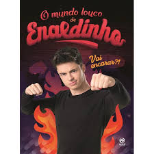 O mundo louco de Enaldinho - O mundo louco de Enaldinho - ASTRAL  CULTURALALTO ASTRAL