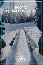 How To Cross Country Ski Cross Country Skiing Outfit Cross Country Skiing Workout Ski Technique
