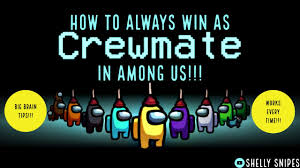 How To Always Win As Crewmate In Among Us Youtube