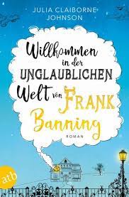 Willkommen In Der Unglaublichen Welt Von Frank Banning Ebook Epub Von Julia Claiborne Johnson Portofrei Bei Bucher De