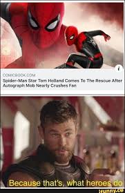 Comicbook Com Spider Man Star Tom Holland Comes To The Rescue After Autograph Mob Nearly Crushes Fan Because That S What Heme Ifunny Marvel Funny Tom Holland Marvel Actors