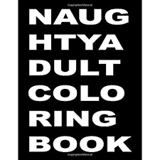 Swear word coloring pages print word coloring pages for free and color online our word coloring. Buy Naughty Adult Coloring Book 50 Pages Of Hilarious Curse Word And Swearing Phrases For Stress Release And Relaxation For Those Who Enjoy Funny Offensive And Obscene Colouring Gag Gifts Paperback