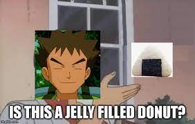 Is This A Jelly Filled Donut Imgflip
