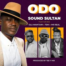 Music Sound Sultan Ft Olu Maintain X Teni X Mr Real Odo Akahi News