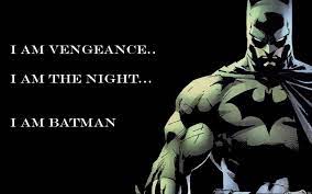 Would you like us to send you a free inspiring quote delivered to your inbox daily? You Probably Know This Quote But What If For Every The Batman Trailer We Get Batman Says A New Line From The Quote With I M Vengeance Said In The Teaser Already What