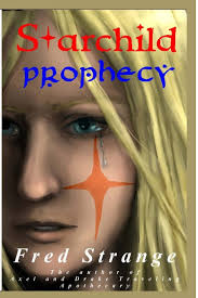 Starchild: Prophecy: Amazon.co.uk: Strange, Mr Fred: 9781478137672: Books