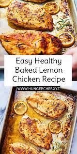 Easy Healthy Baked Lemon Chicken Recipe Baked Chicken Recipes Oven Boneless Parmesan Baked Lemon Chicken Lemon Chicken Recipe Baked Chicken Recipes