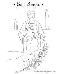 Saint Stephen Martyr Catholic Coloring Page Feast Day Is December 26th Saint Coloring Saint Stephen Coloring Pages