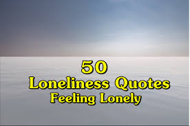 50 Loneliness Quotes Lonely Quotes 2021 Top Office Cleaner