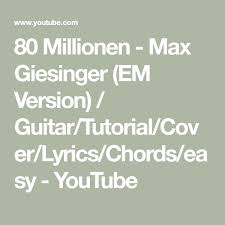 80 Millionen Max Giesinger Em Version Guitar Tutorial Cover Lyrics Chords Easy Youtube Mit Bildern Max Giesinger Gitarre Spielen Lernen Gitarre Spielen